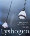 Billede af bogen Lysbogen -Rigtig belysning i alle boligens rum Billede af bogen Lysbogen -Rigtig belysning i alle boligens rum