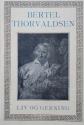 Billede af bogen Bertel Thorvaldsen: Liv og gerning Billede af bogen Bertel Thorvaldsen: Liv og gerning