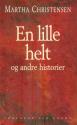 Billede af bogen En lille helt og andre historier Billede af bogen En lille helt og andre historier