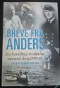 Billede af bogen Breve fra Anders. En fortælling om danske sømænd i krig 1939-45 Billede af bogen Breve fra Anders. En fortælling om danske sømænd i krig 1939-45