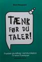 Billede af bogen Tænk før du taler! - Praktisk grundbog i kommunikation - for lærere & pædagoger Billede af bogen Tænk før du taler! - Praktisk grundbog i kommunikation - for lærere & pædagoger
